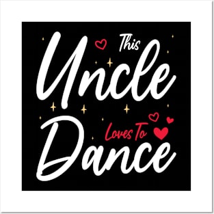 This Uncle Loves To Dance, Funny Dancer And Dancing Posters and Art